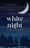 WHITE NIGHT & OTHER SELECTED STORIES