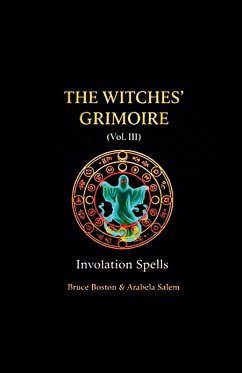 The Witches' Grimoire (Vol. III) - Boston, Bruce; Salem, Arabela