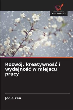 Rozwój, kreatywno¿¿ i wydajno¿¿ w miejscu pracy - Yen, Jodie