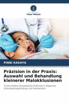 Cover Präzision in der Praxis: Auswahl und Behandlung kleinerer Malokklusionen