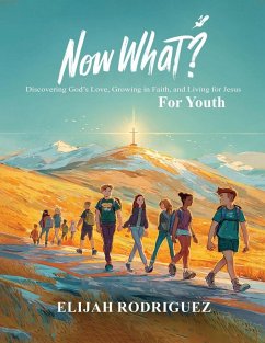 Cover Now What? Discovering God's Love, Growing in Faith, and Living for Jesus