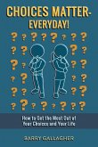Choices Matter - Everyday!