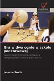 Gra w dwa ognie w szkole podstawowej