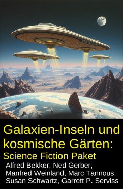 Cover Galaxien-Inseln und kosmische Gärten: Science Fiction Paket (eBook, ePUB)
