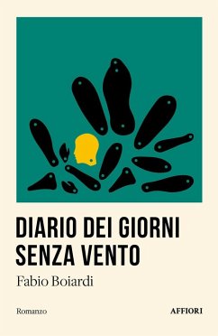 Diario dei giorni senza vento - Boiardi, Fabio