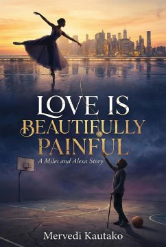 Cover Love Is Beautifully Painful (eBook, ePUB)