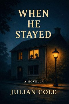 When He Stayed (eBook, ePUB) - Cole, Julian When He Stayed (eBook, ePUB) - Cole, Julian
