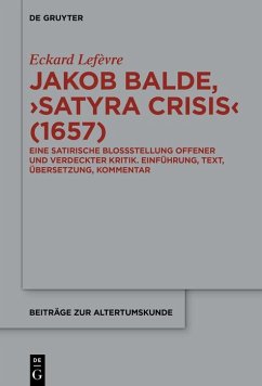 Jakob Baldes >Satyra Crisis< (1657) (eBook, ePUB) - Lefèvre, Eckard