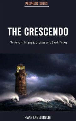 Cover The Crescendo: Thriving in Intense, Stormy and Dark Times (eBook, ePUB)