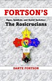 Fortson's Signs, Symbols, and Secret Societies: The Rosicrucians (eBook, ePUB) Fortson's Signs, Symbols, and Secret Societies: The Rosicrucians (eBook, ePUB)