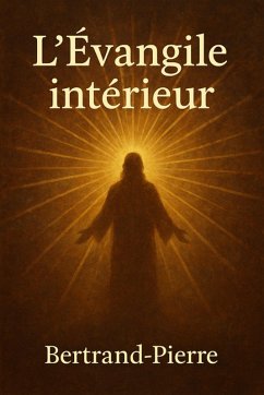 Lévangile intérieur (eBook, ePUB) - Bertrand-Pierre