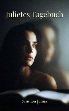 Julietes Tagebuch (eBook, ePUB) - Junita, Sasithon