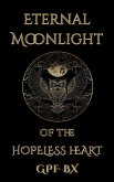 Eternal Moonlight of the Hopeless Heart (eBook, ePUB)