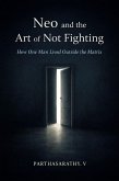 Neo And the Art of Not Fighting (eBook, ePUB)