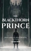 The Blackthorn Prince: When Loving Him Means Betraying the Crown (eBook, ePUB)