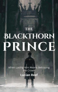 Cover The Blackthorn Prince: When Loving Him Means Betraying the Crown (eBook, ePUB)