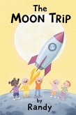 The Moon Trip (Childrens Books, #999) (eBook, ePUB)