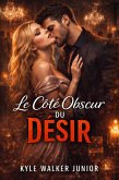 Le côté obscur du désir (eBook, ePUB) Le côté obscur du désir (eBook, ePUB)