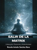 Salir de la Matrix: Liberación Personal y Autenticidad (eBook, ePUB)