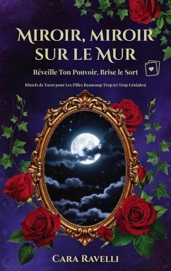 Cover Miroir, Miroir sur le Mur : Réveille Ton Pouvoir, Brise le Sort (La Saga du Sort de la Reine, #1) (eBook, ePUB)