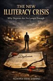 The New Illiteracy Crisis Why Degrees Are No Longer Enough (1) (eBook, ePUB)
