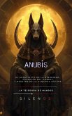 ANUBIS: El Arquitecto de la Eternidad, Guardián del Umbral y Maestro de la Alquimia Oscura (EGIPTO) (eBook, ePUB) ANUBIS: El Arquitecto de la Eternidad, Guardián del Umbral y Maestro de la Alquimia Oscura (EGIPTO) (eBook, ePUB)