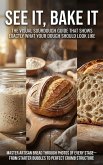 See It, Bake It: The Visual Sourdough Guide That Shows Exactly What Your Dough Should Look Like (eBook, ePUB)