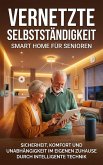 Vernetzte Selbstständigkeit: Smart Home für Senioren (eBook, ePUB)