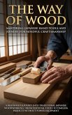 The Way of Wood: Mastering Japanese Hand Tools and Joinery for Mindful Craftsmanship (eBook, ePUB)