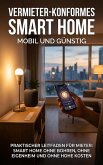 Vermieter-konformes Smart Home: Mobil und günstig (eBook, ePUB)