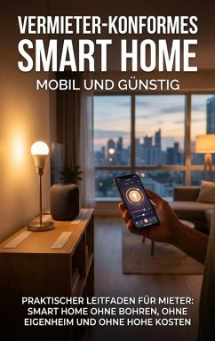 Vermieter-konformes Smart Home: Mobil und günstig (eBook, ePUB) - Hartmann, Leon