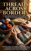 Threads Across Borders: Learn Traditional Knitting Through Stories of Culture and Heritage (eBook, ePUB)