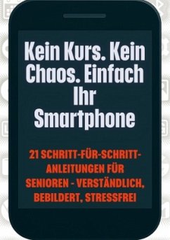Cover Kein Kurs. Kein Chaos. Einfach Ihr Smartphone
