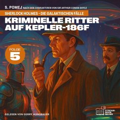Cover Kriminelle Ritter auf Kepler-186f (Sherlock Holmes - Die galaktischen Fälle, Folge 5) (MP3-Download)