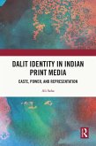 Dalit Identity in Indian Print Media (eBook, ePUB)