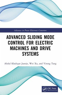 Advanced Sliding Mode Control for Electric Machines and Drive Systems (eBook, ePUB) - Junejo, Abdul Khalique; Xu, Wei; Tang, Yirong