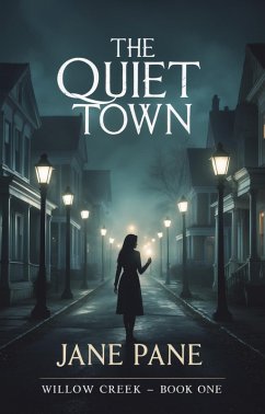 The Quiet Town (Willow Creek, #1) (eBook, ePUB) - Pane, Jane