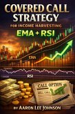 Covered Call Strategy for Income Harvesting: EMA + RSI (eBook, ePUB)