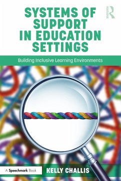 Systems of Support in Education Settings (eBook, ePUB) - Challis, Kelly Systems of Support in Education Settings (eBook, ePUB) - Challis, Kelly