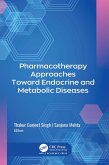 Pharmacotherapy Approaches Toward Endocrine and Metabolic Diseases (eBook, ePUB) Pharmacotherapy Approaches Toward Endocrine and Metabolic Diseases (eBook, ePUB)
