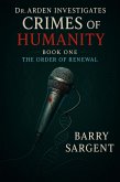 The Order of Renewal: Book I (Dr. Arden Investigates: Crimes of Humanity) (eBook, ePUB)