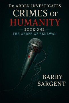 Cover The Order of Renewal: Book I (Dr. Arden Investigates: Crimes of Humanity) (eBook, ePUB)