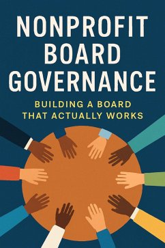 Nonprofit Board Governance: Building A Board That Actually Works (eBook, ePUB) - Rapando, Allan