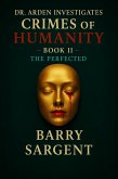 The Perfected: Book II (Dr. Arden Investigates: Crimes of Humanity) (eBook, ePUB)