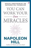 YOU CAN WORK YOUR OWN MIRACLES