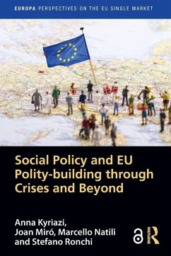 Social Policy and EU Polity-building Through Crises and Beyond - Kyriazi, Anna; Miro, Joan; Natili, Marcello; Ronchi, Stefano