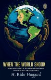 When The World Shook Being An Account Of The Great Adventure Of Bastin, Bickley And Arbuthnot When The World Shook Being An Account Of The Great Adventure Of Bastin, Bickley And Arbuthnot
