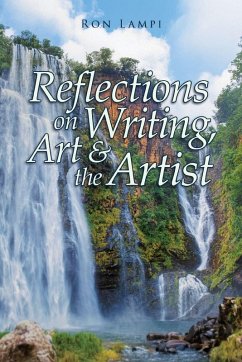 Reflections on Writing, Art, & the Artist - Lampi, Ron