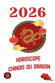 Horoscope Chinois du Dragon 2026