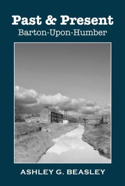 PAST & PRESENT: BARTON-UPON-HUMBER